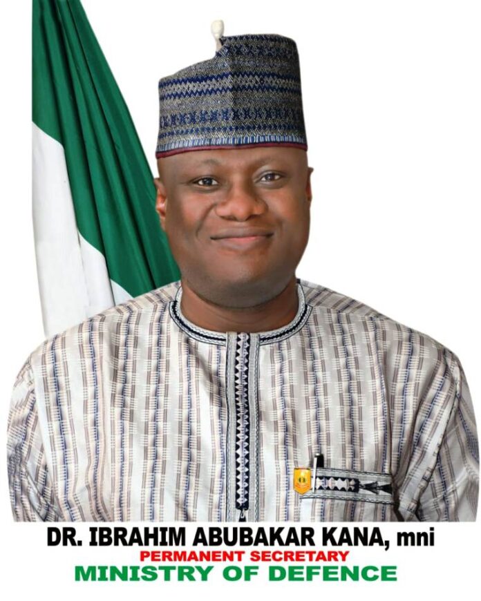 Dr. Ibrahim Abubakar Kana - PS Federal Ministry of Defence